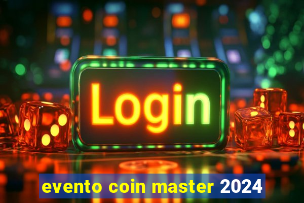 evento coin master 2024